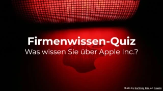 Firmenwissen-Quiz - Was weißt du über Apple Inc.?