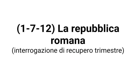 (Volume 1-Unità 7-Lezione 12) La repubblica romana
