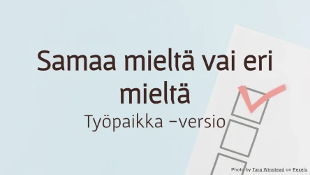 Samaa vai eri mieltä? – Työpaikkakyselyn mallipohja