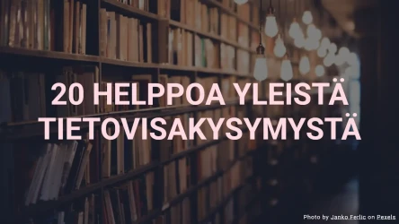 20 helppoa yleistä tietovisakysymystä