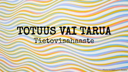 Totuus vai Tarua -visa: Tietovisahaaste