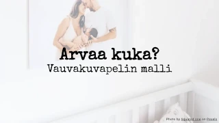 Arvaa kuka? Vauvakuvapelin malli