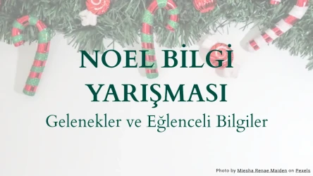 Noel Bilgi Yarışması - Gelenekler ve Eğlenceli Bilgiler