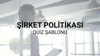 Şirket Politikası Quiz Şablonu