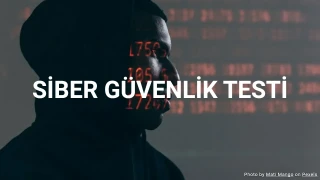 Siber Güvenlik Testi - Siber Güvenlik Bilginizi Test Edin