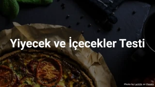 Yiyecek ve İçecekler Testi