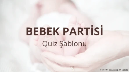 Bebek Partisi Quiz Şablonu