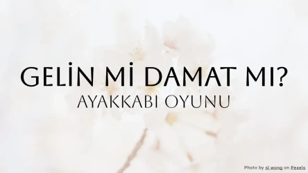 Gelin mi Damat mı? - Ayakkabı Oyunu