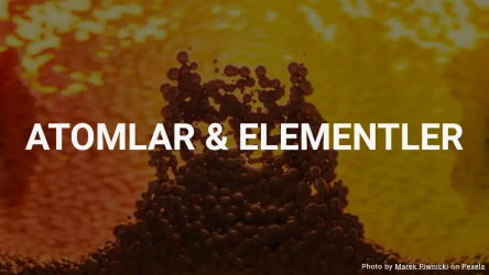 Atomlar ve Elementler Testi