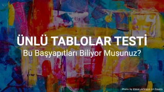 Ünlü Tablolar Testi
