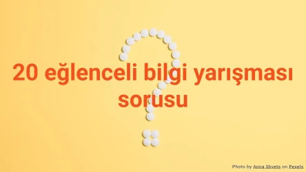 20 eğlenceli bilgi yarışması sorusu