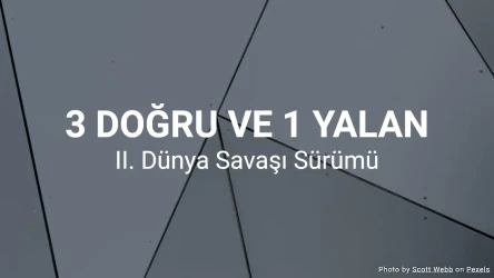 3 Doğru 1 Yalan - II. Dünya Savaşı Sürümü
