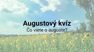 Augustový vedomostný kvíz – Čo viete o mesiaci august?