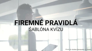 Šablóna kvízu o firemných pravidlách