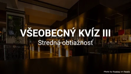 Všeobecný kvíz III (Stredná obtiažnosť)