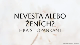 Svadobný kvíz - Nevesta alebo Ženích: Hra s topánkami