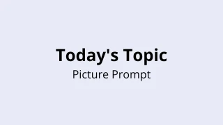 Today's Topic Quiz Template - Picture Prompt