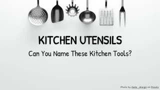 Kitchen Utensils Quiz - Can You Name These Kitchen Tools?