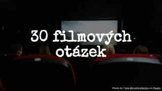 Filmový kvíz: 30 otázek