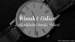 Kvíz na základní římské číslice
