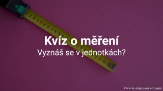 Kvíz o měření