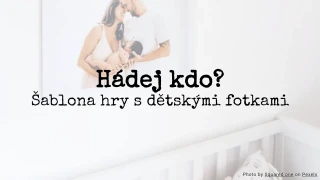 Hádej kdo? Šablona hry s dětskými fotkami