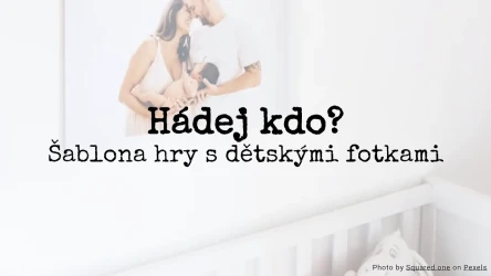 Hádej kdo? Šablona hry s dětskými fotkami