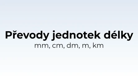 Převody jednotek délky - test