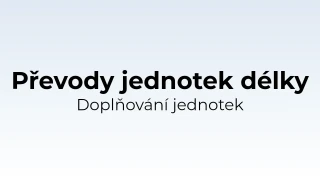 Test - převody jednotek délky