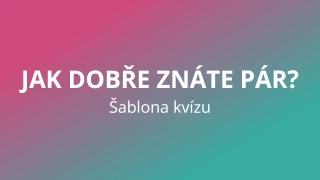 Šablona kvízu Jak dobře znáte pár?