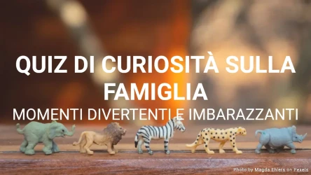 Quiz di Curiosità sulla Famiglia