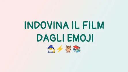 Indovina il film dagli emoji - Quiz