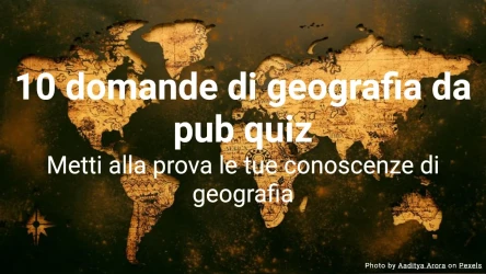 10 domande di geografia da pub quiz