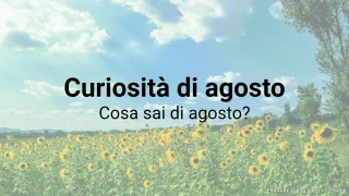 Quiz sulle curiosità di agosto – Quanto ne sai di agosto?
