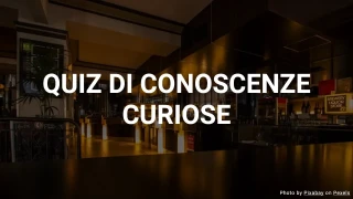 Quiz di Cultura Generale III (Difficoltà Media)