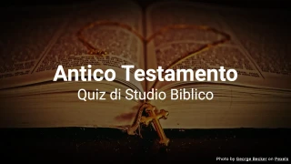 Quiz di Studio sull'Antico Testamento