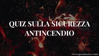 Quiz Sicurezza Antincendio: 10 Domande Essenziali