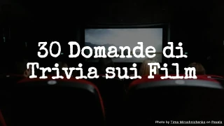 30 Domande di Trivia sui Film