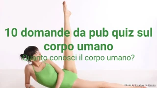 10 domande da pub quiz sul corpo umano