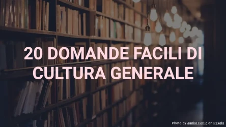 20 Domande Facili di Cultura Generale