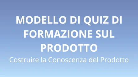 Quiz di Formazione sul Prodotto: Costruire la Conoscenza del Prodotto
