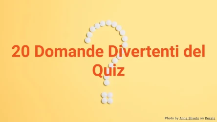 20 Domande Divertenti del Quiz