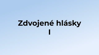 Kvíz: Zdvojené hlásky (1)