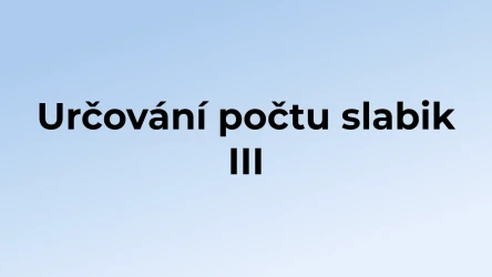 Kvíz: Určování počtu slabik (3)