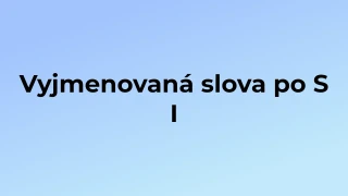 Kvíz: Vyjmenovaná slova po S (1)
