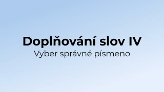 Kvíz: Doplňování písmen do slov (4)