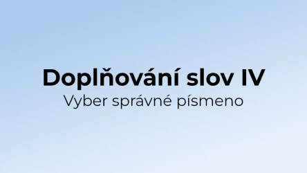 Kvíz: Doplňování písmen do slov (4)