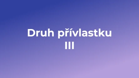 Kvíz: Druh přívlastku (3)