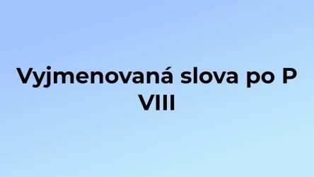 Kvíz: Vyjmenovaná slova po P (8)