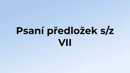 Kvíz: Psaní předložek s/z (7)